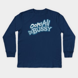 Oops! All Debussy Kids Long Sleeve T-Shirt